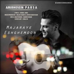 Amir Hosein Parsa –  Majaraye Eshghemoon